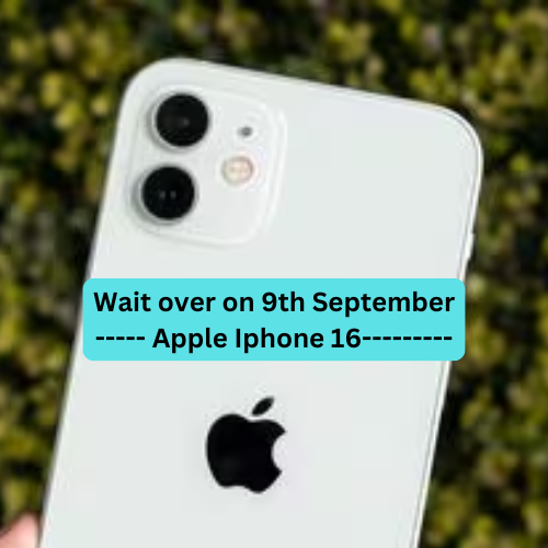 Wait over on 9th September Apple Iphone 16 - ९ सीतम्बर को अँपल आय फोन १६ का इंतजार होगा खतम