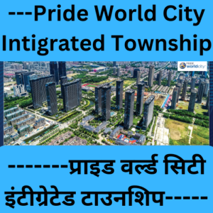 Pride World City Intigrated Township